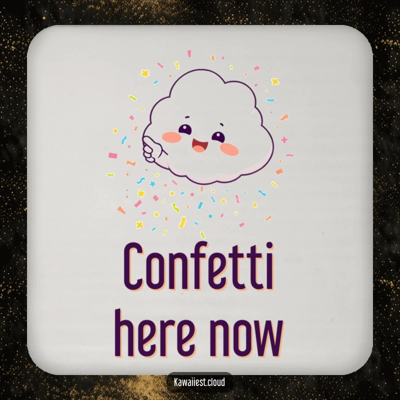 Funny drink coaster with an excited cloud character pointing towards a cheerful, falling stream of vibrant confetti.